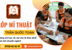 Mĩ thuật Trần Quốc Toản - Không chỉ học vẽ, mà còn là theo đuổi đam mê chuyên ngành